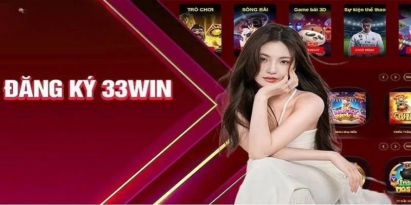 Đăng ký 33win và những điều cần chú ý